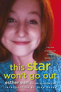 This Star Won't Go Out: The Life and Words of Esther Grace Earl (English Edition)