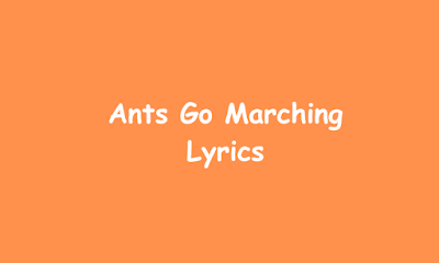 Ants Go Marching  Lyrics