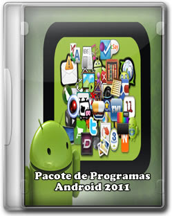 Pacote de Programas Para Android + Games 2011