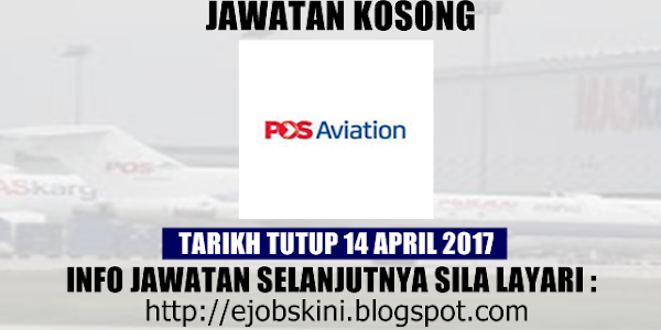 Jawatan Kosong Pos Aviation Sdn Bhd - 14 April 2017