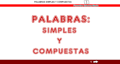 http://www.ceiploreto.es/sugerencias/cplosangeles.juntaextremadura.net/web/curso_4/lengua4/simples_compuestas_4/simples_compuestas_4.html