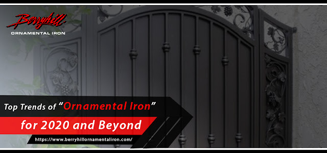 Top Trends of Ornamental Iron for 2020 and Beyond 