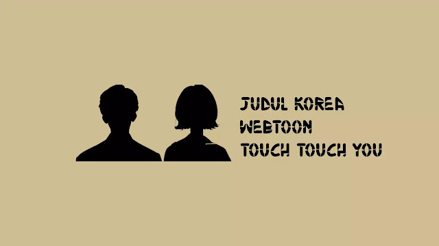 TJudul Korea Webtoon Touch Touch You