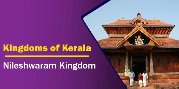 Nileshwaram Kingdom | Kingdoms of Kerala