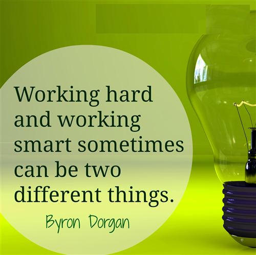 Famous Labor Day Quotes: Working Hard And Working Smart Sometimes Can Be Two Different Things Quotes For Labor Day By Byron Dorgan