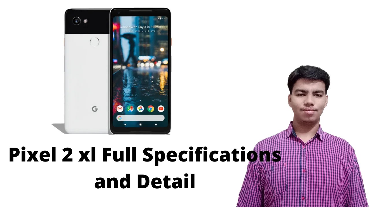 Pixel 2 xl Full Specifications and Detail