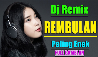 Download Lagu Dj Rembulan Remix Mp3 Full Bass Dangdut Koplo Gamelan