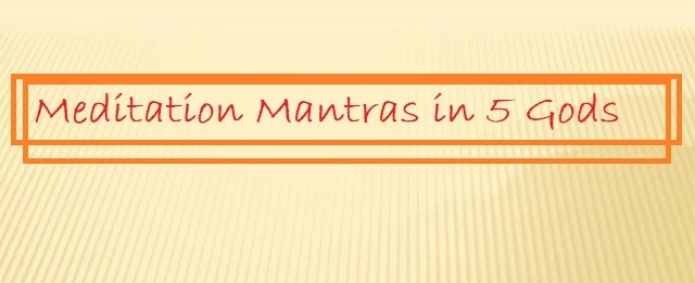 Meditation mantras in 5 gods