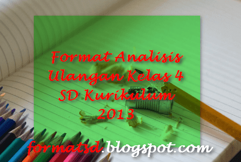 Format Analisis Ulangan Kelas 4 SD Kurikulum 2013