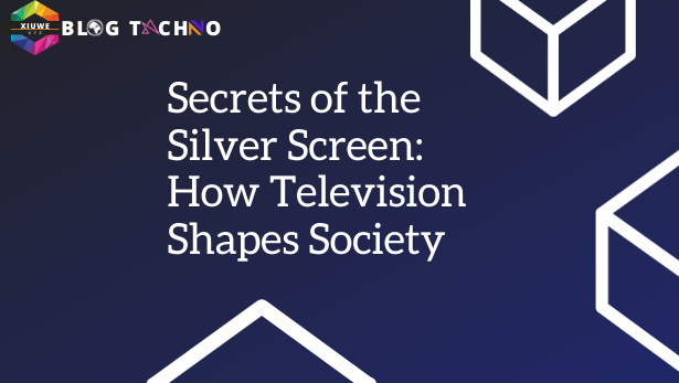 Secrets of the Silver Screen: How Television Shapes Society