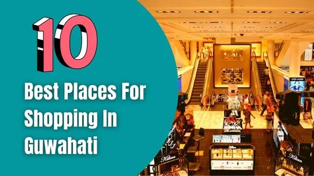 10 Best Places For Shopping In Guwahati You Must Visit