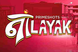 Nalayak Web Series Cast, Release Date, Actress Name, Watch Online On Primeshots