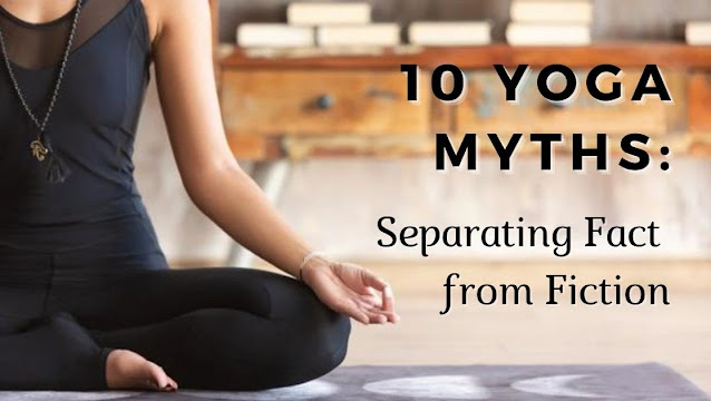 10 Yoga Myths: Separating Fact from Fiction