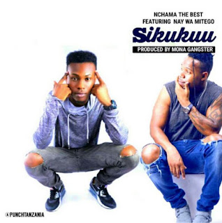 AUDIO | Nchama The Best Ft. Nay Wa Mitego - Sikukuu | Download