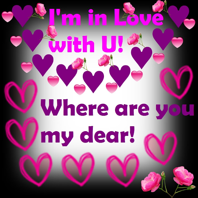 I'm in love with you! Where are you my dear pic for free download...