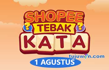 kunci jawaban lengkap tantangan harian shopee tebak kata 1 gustus 2022 terbaru