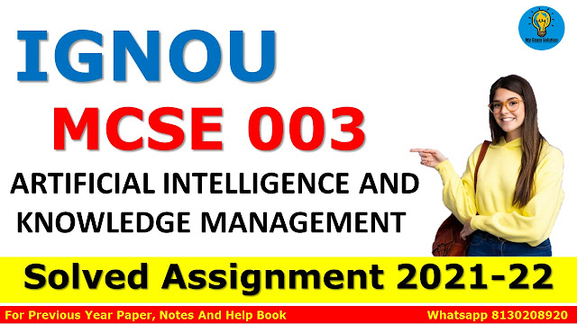 MCSE 003 ARTIFICIAL INTELLIGENCE AND KNOWLEDGE MANAGEMENT Solved Assignment 2021-22