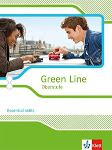 Green Line Oberstufe: Essential skills für Oberstufe und Abitur Klasse 11/12 (G8), Klasse 12/13 (G9) (Green Line Oberstufe. Ausgabe ab 2015)