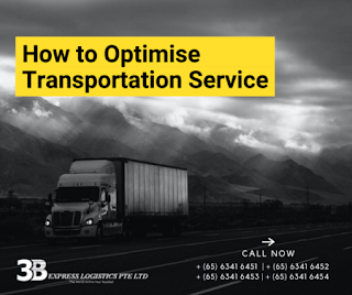 How to Optimise Transportation Service by 3b Express Logistics Company Singapore