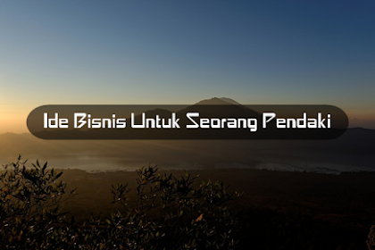 √ Inilah 6 Wangsit Bisnis Cocok Untuk Seorang Pendaki Gunung