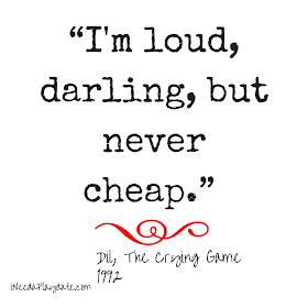 I'm loud, darling, but never cheap