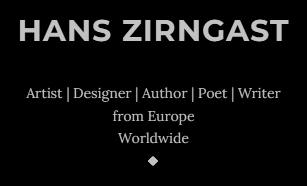 Hans Zirngast Artist | Designer | Author | Poet | Writer - carte de visite