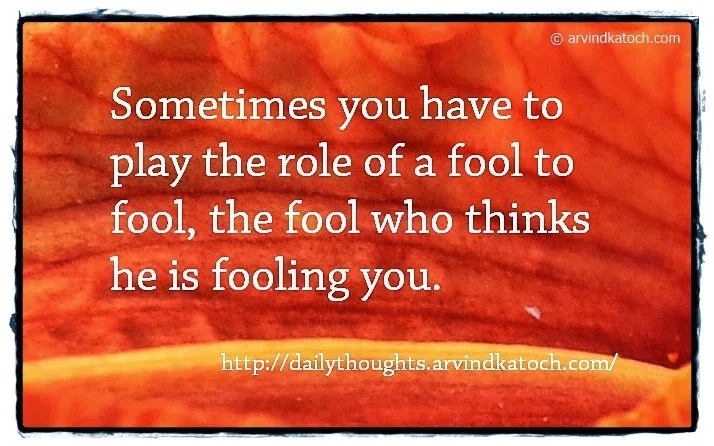 Fool, Play, Fooling, Thinks, Daily, Thought, Quote