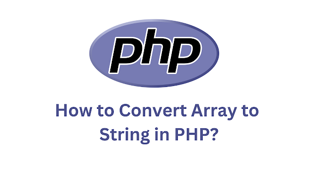 How to Convert Array to String in PHP?