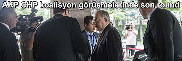 AKP CHP koalisyon gorusmelerinde son raund