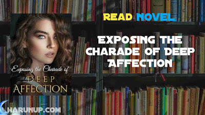 Exposing the Charade of Deep Affection Novel
