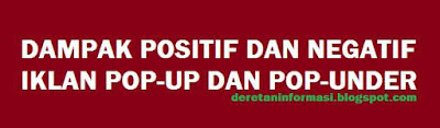 Dampak Positif Negatif Iklan Popup dan PopUnder, Apa Bisa Bikin Blog Dibanned ?