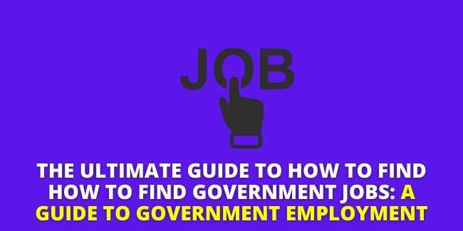 How To Find Government Jobs: A Guide To Government Employment