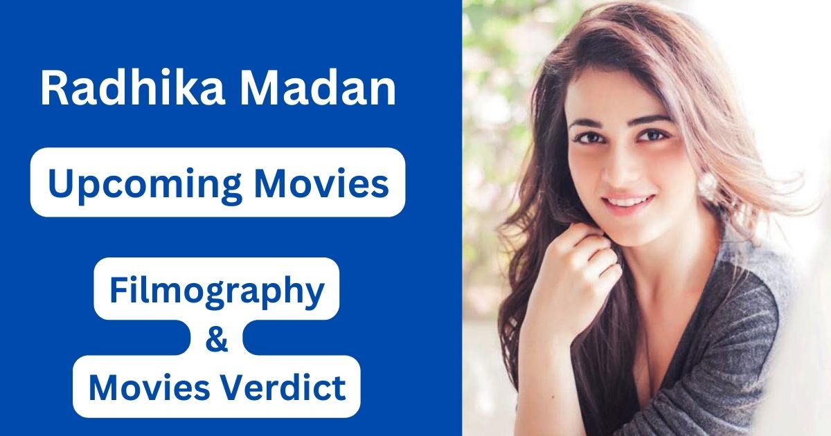 Radhika Madan Upcoming Movies, Filmography, Hit or Flop List