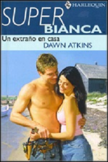 Dawn Atkins - Un extraño en casa