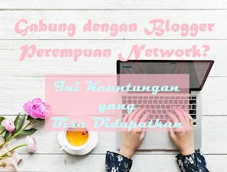 Gabung dengan Blogger Perempuan Network