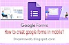 How to creat google forms in mobile ?