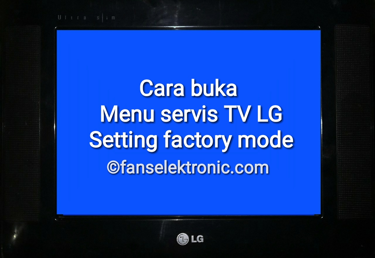 Cara Masuk Menu Servis TV LG Setting Factory Mode