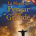 La magia de pensar en grande - David Schwartz