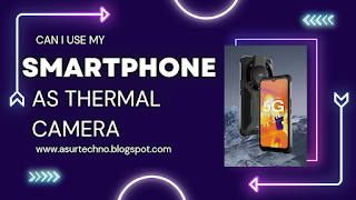Can i use my Smartphone as a Thermal Camera