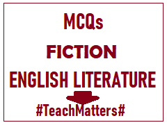 image: English Literature Question Answers (MCQ) on Fiction @ TeachMatters