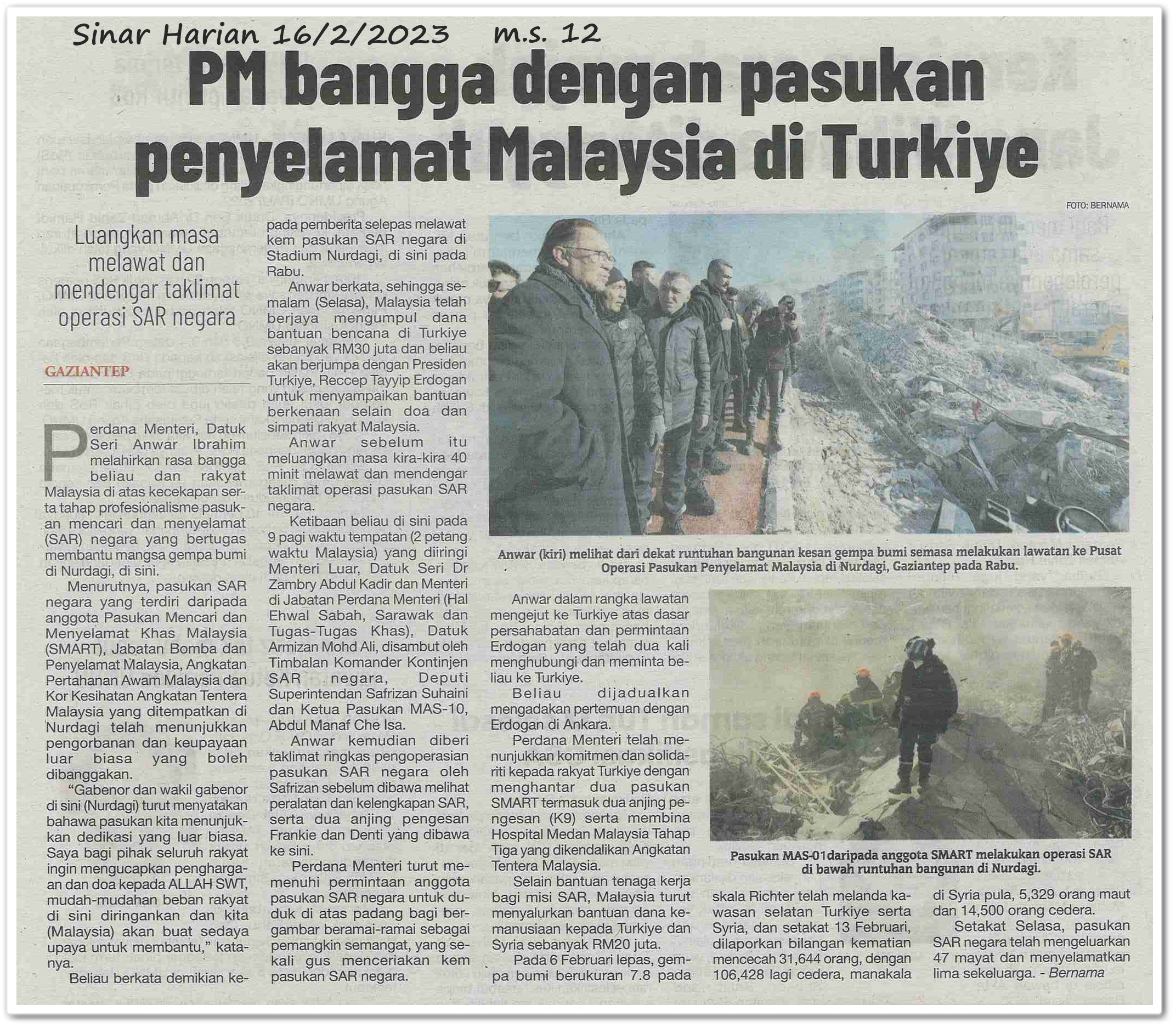 PM bangga dengan pasukan penyelamat Malaysia di Turkiye ; Luangkan masa melawat dan mendengar taklimat operasi SAR negara - Keratan akhbar Sinar Harian 16 Februari 2023