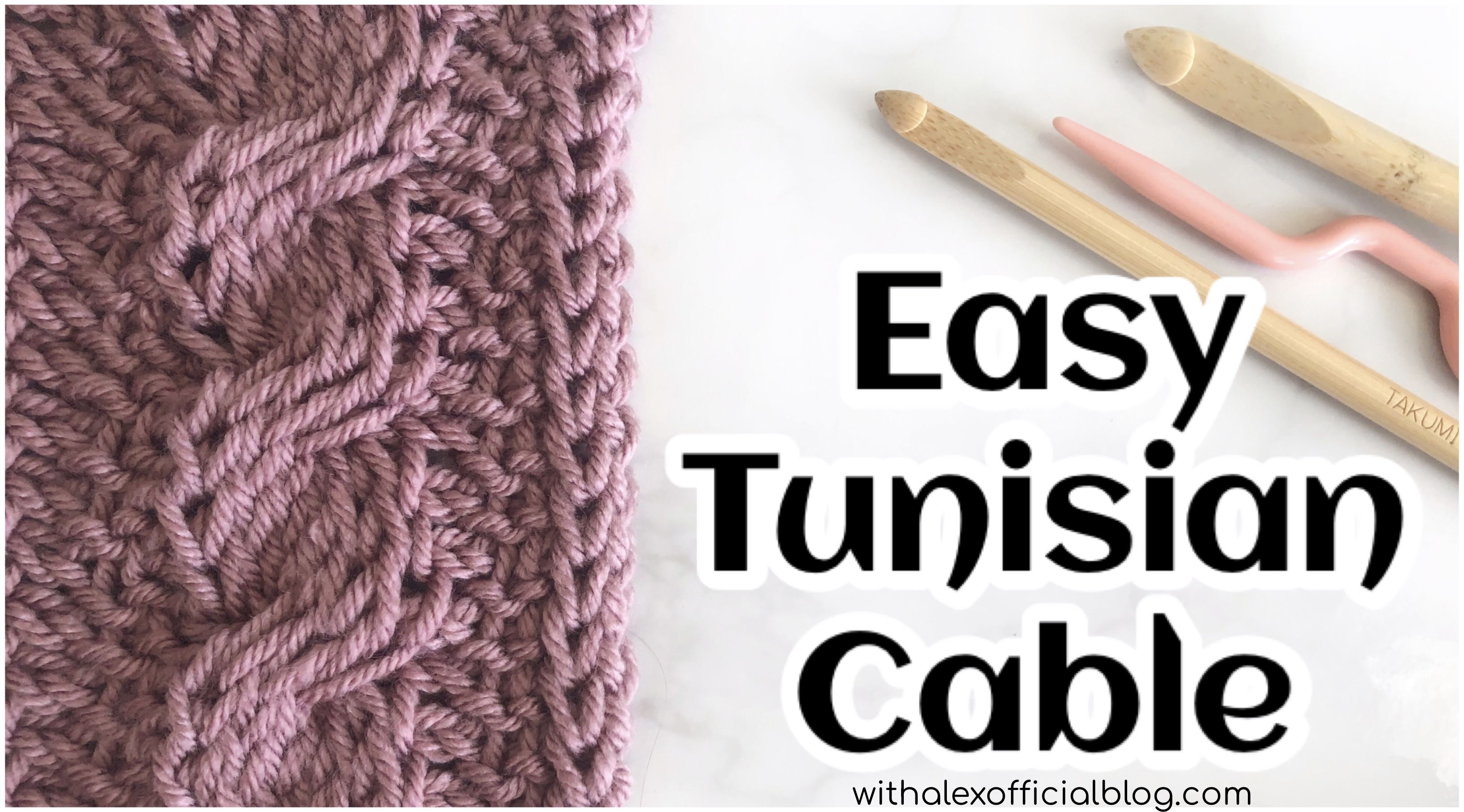 With Alex: Tunisian Crochet Cable Pattern And Tutorial