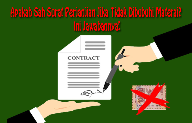 Apakah Sah Surat Perjanjian Jika Tidak Dibubuhi Materai? Ini Jawabannya!