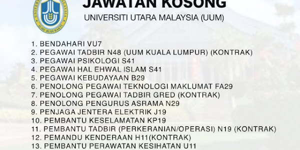 Jawatan Kosong Universiti Utara Malaysia (UUM) — Tarikh Tutup 06 Mac 2019