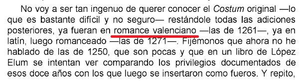 Cuando Cataluña tenía tal entidad geopolítica como Barrio Sésamo, en el Reino de Valencia ya se redactaban sus Furs en valenciano. Que no vos mentixca qui crega atra cosa. Belenguer Cebrià, Ernest: Jaime I y su reinado, 2008