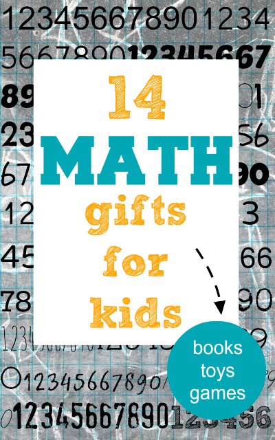 http://www.whatdowedoallday.com/2013/11/math-gifts-for-kids.html