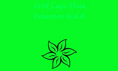 Lirik Lagu Dissa - Penantian Bodoh