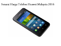 Senarai Harga Terkini Huawei di Malaysia (2017)