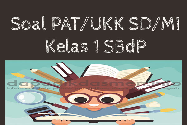 Soal UKK/PAT SBdP Kelas 1