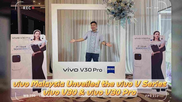 vivo Malaysia Introduced The vivo V30 Series, Integrating ZEISS Tchnology and Aura Light 3.0